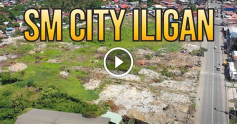 sm iligan city|Site Clearing at Proposed SM City Iligan Latest Aerial .